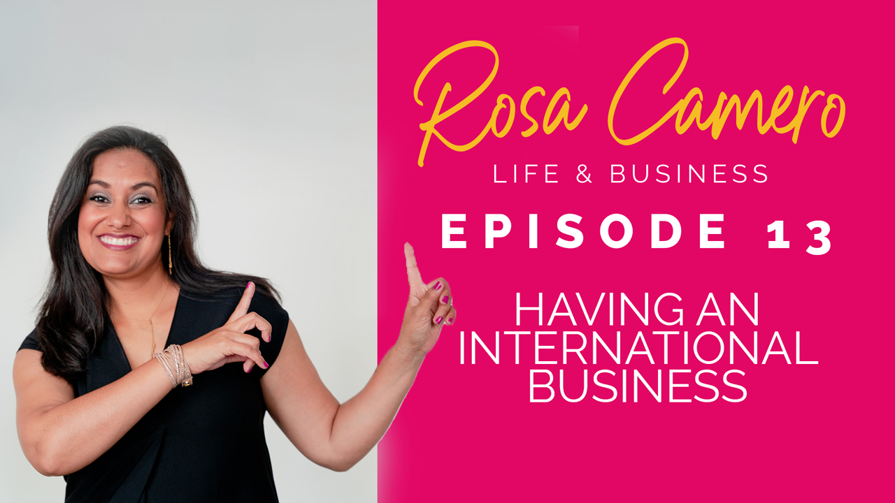 You are currently viewing Life & Business by Rosa Camero Episode 13: Having An International Business